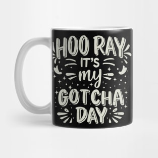 Hooray It's My Gotcha Day Adopted Girls Boys Kids Toddlers Mug